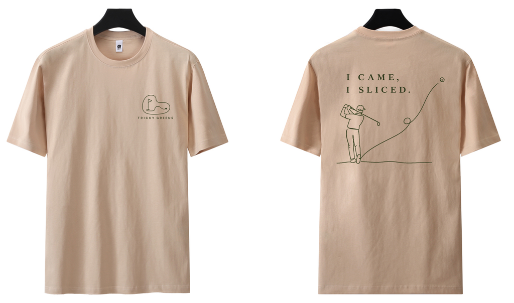 I came. I sliced Tee