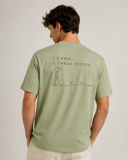 I Came, I Three Putted. T-Shirt